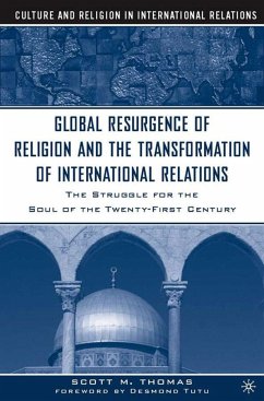 The Global Resurgence of Religion and the Transformation of International Relations - Thomas, S