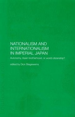 Nationalism and Internationalism in Imperial Japan - Stegewerns, Dick