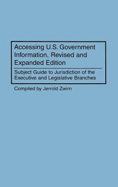Accessing U.S. Government Information, Revised and Expanded Edition - Zwirn, Jerrold; Zwirn, Jerold