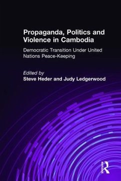 Propaganda, Politics and Violence in Cambodia - Heder, Steve; Ledgerwood, Judy