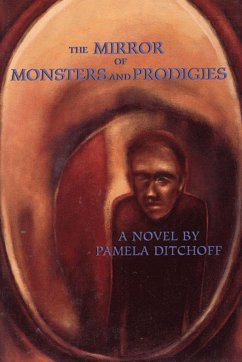 The Mirror of Monsters and Prodigies - Ditchoff, Pamela