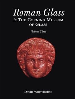 Roman Glass in the Corning Museum of Glass - Whitehouse, David