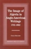 The Image of Algeria in Anglo-American Writings, 1785-1962