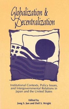 Globalization and Decentralization: Institutional Contexts, Policy Issues, and Intergovernmental Relations in Japan and the United States