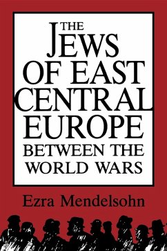 The Jews of East Central Europe Between the World Wars - Mendelsohn, Ezra