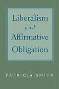 Liberalism & Affirmative Obligation - Smith, Patricia