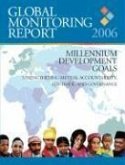 Global Monitoring Report 2006: Millennium Development Goals--Strengthening Mutual Accountability, Aid, Trade, and Governance