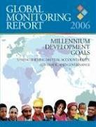 Global Monitoring Report 2006: Millennium Development Goals--Strengthening Mutual Accountability, Aid, Trade, and Governance - World Bank