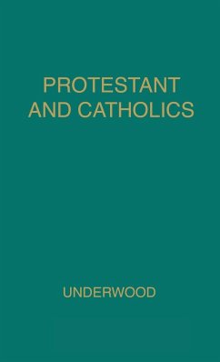 Protestant and Catholic - Underwood, Kenneth Wilson; Unknown