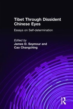 Tibet Through Dissident Chinese Eyes - Seymour, James D; Changching, Cao