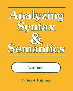 Analyzing Syntax and Semantics: Workbook - Heidinger, Virginia