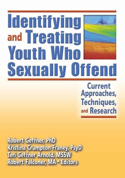 Identifying and Treating Youth Who Sexually Offend Identifying and Treating Youth Who Sexually Offend