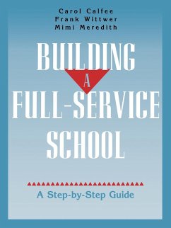 Building a Full-Service School - Calfee, Carol; Wittwer, Frank; Meredith, Mimi