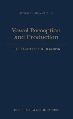 Vowel Perception and Production - Rosner, B S; Pickering, J B