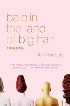 Bald in the Land of Big Hair - Rodgers, Joni