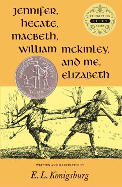 Jennifer, Hecate, Macbeth, William McKinley, and Me, Elizabeth - Konigsburg, E. L.