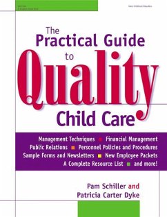 The Practical Guide to Quality Child Care - Schiller, Pam; Dyke, Patricia Carter