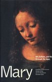 Mary: Art, Culture, and Religion Through the Ages