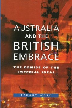 Australia and the British Embrace - Ward, Stuart