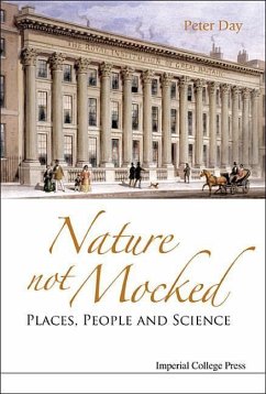 Nature Not Mocked: Places, People and Science - Day, Peter