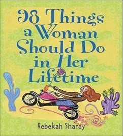 98 Things a Woman Should Do in Her Lifetime - Shardy, Rebekah