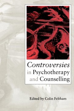 Controversies in Psychotherapy and Counselling - Feltham, Colin (ed.)