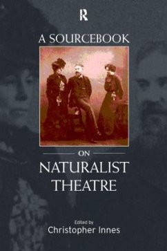 A Sourcebook on Naturalist Theatre - Innes, Christopher (ed.)