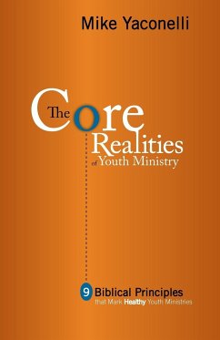 The Core Realities of Youth Ministry - Yaconelli, Mike