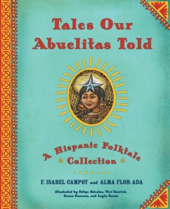 Tales Our Abuelitas Told - Ada, Alma Flor; Campoy, F Isabel