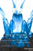 Hive of Dreams: Contemporary Science Fiction from the Pacific Northwest