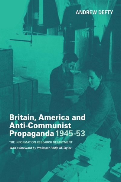 Britain, America and Anti-Communist Propaganda 1945-53 Britain, America and Anti-Communist Propaganda 1945-53