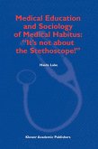 Medical Education and Sociology of Medical Habitus: &quote;It's Not about the Stethoscope!&quote;