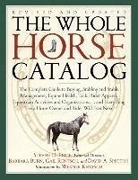 The Whole Horse Catalog - Rentsch, Gail; Burn, Barbara; Spector, David A.