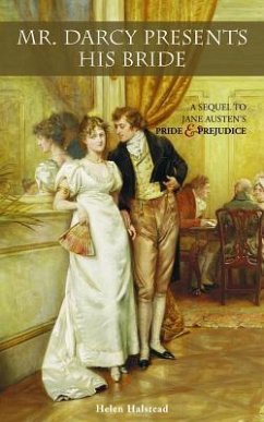 Mr. Darcy Presents His Bride - Halstead, Helen