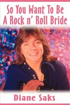 So You Want to Be a Rock N' Roll Bride - Saks, Diane