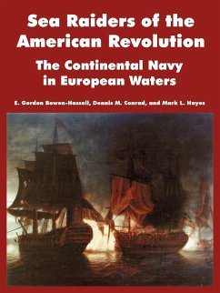 Sea Raiders of the American Revolution - Bowen-Hassell, E. Gordon; Conrad, Dennis M.; Hayes, Mark L.