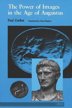 The Power of Images in the Age of Augustus - Zanker, Paul