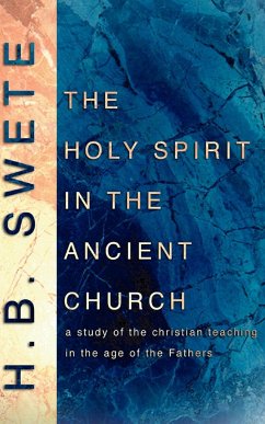Holy Spirit in the Ancient Church - Swete, Henry B.
