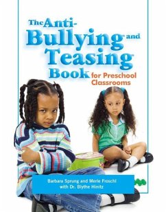 The Anti-Bullying and Teasing Book: For Preschool Classrooms - Sprung, Barbara; Froschl, Merle; Hinitz, Blythe