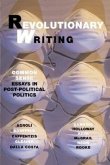 Revolutionary Writing: Common Sense Essays in Post-Political Politics