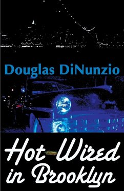 Hot-Wired in Brooklyn - Dinunzio, Douglas