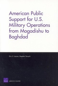 American Public Support for U.S. Military Operations from Mogadishu to Baghdad - Larson, Eric