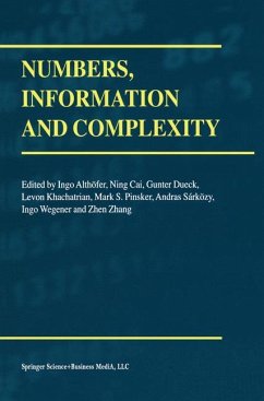 Numbers, Information and Complexity - Althöfer, Ingo / Ning Cai / Dueck, Gunter / Khachatrian, Levon H. / Pinsker, Marcus / Sarkozy, G. / Wegener, Ingo / Zhang, Zhen (Hgg.)