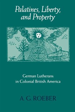 Palatines, Liberty, and Property - Roeber, A. G.
