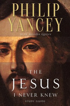 The Jesus I Never Knew Study Guide - Yancey, Philip