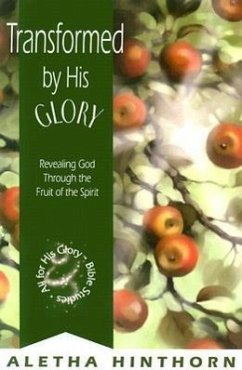 Transformed by His Glory - Hinthorn, Aletha