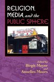 Religion, Media, and the Public Sphere Religion, Media, and the Public Sphere