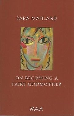 On Becoming a Fairy Godmother - Maitland, Sara