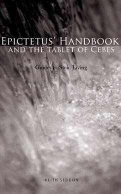 Epictetus' Handbook and the Tablet of Cebes - Seddon, Keith