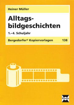 Alltagsbildgeschichten 1. - 4. Schuljahr, Bergedorfer Kopiervorlagen - Müller, Heiner